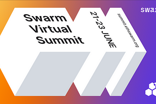 Swarm Virtual Summit — Swarm is ready. Ready to grow.