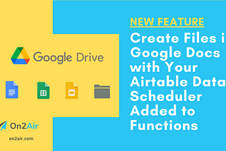 New Feature: Create Files in Google Docs with Your Airtable Data!