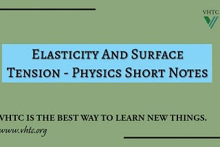 Elasticity and Surface Tension - Physics Short Notes 📚