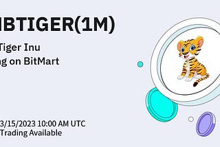 Bnb Tiger Inu (BNBTIGER), is a Decentralized Experiment, To List on BitMart Exchange