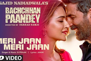 Meri Jaan Meri Jaan Lyrics and mp3 song Downlaod (Bachchhan Paandey) — Bpraak