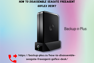 Here are the simple steps to disassemble Seagate Freeagent GoFlex desk on your computer. It is flexible and will help you to make two connections in this disk. Contact us for technical support.