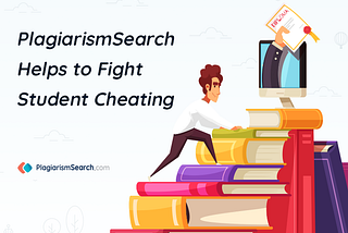 PlagiarismSearch Helps to Fight Student Cheating