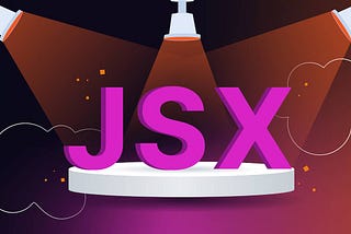 JSX: Making React Easier to Read and Write