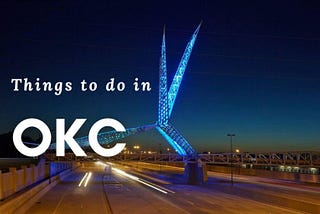 Things to do in OKC