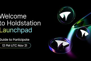 Holdstation Launchpad 101: Guide to Participate