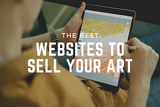 Best Websites to Sell Your Artwork: Top Platforms for Artists