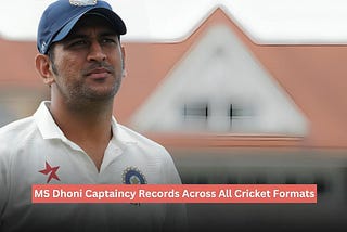 MS Dhoni Captaincy Records Across All Cricket Formats