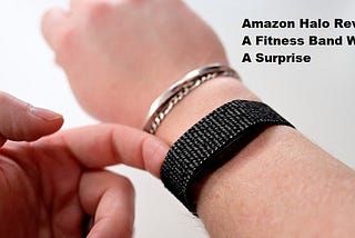 Amazon Halo Review: A Fitness Band With A Surprise