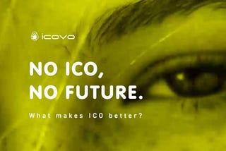 ICOVO — Первая в мире ICO Платформа реализующая концепцию DAICO