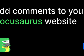 Add comments to your Docusaurus website in 5 minutes