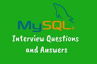 MySql — Most asked Interview Questions