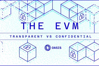 Exploring The Alternative To Transparent EVM Solving Blockchain Privacy Paradox