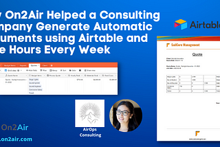 How AirOps Consulting Automatically Generates Documents using Airtable and On2Air to Save 3–4…