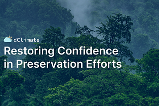 Restoring Confidence in Forest Preservation Efforts