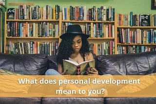 What does personal development mean to you?