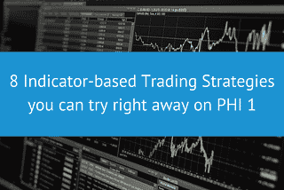 8 Indicator-based Trading Strategies you can try right away on PHI 1!