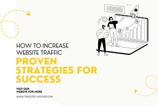 How to Increase Website Traffic: Proven Strategies for Success