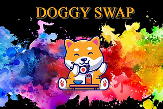 Evolution of Decentralized Platform where you can earn Profit with DoggySwap