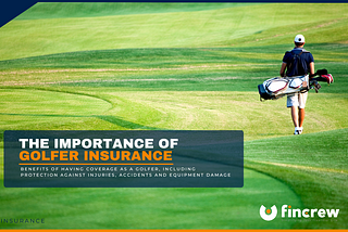 The Importance Of Golfer Insurance: Protecting Your Game And Health