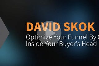 Optimize Your Funnel By Getting Inside Your Buyer’s Head