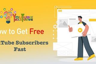 How to Get Free YouTube Subscribers Fast?- Youtubebulkviews.com