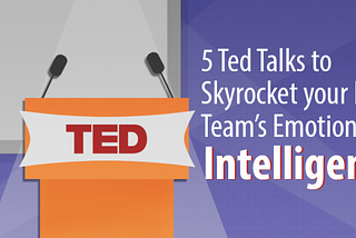 5 TED Talks That Will Skyrocket Your IT Team’s Emotional Intelligence