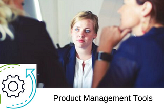 22 Product Management Tools To Gear Up Your Team