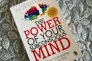 THE POWER OF YOUR SUBCONSCIOUS MIND