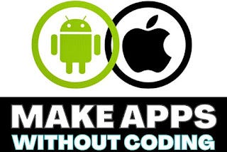 How to make Android and IOS Apps without Coding