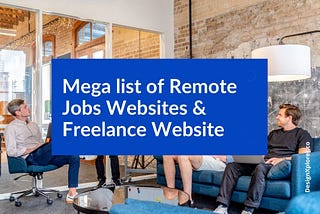 Mega list of Remote Jobs Websites & Freelance Website — DesignXplorer