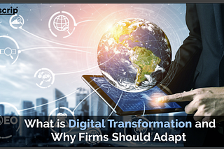 What Is Digital Transformation And Firms Should Watch Out