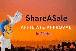 How To Get Fast Approval For The ShareASale Affiliate Program In 2023