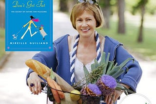 Top Quotes: “French Women Don’t Get Fat” — Mireille Guiliano
