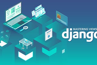 Empower Your Web Development Journey with Django