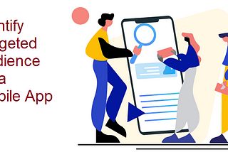 Steps to Identify Target Audience for a Mobile App
