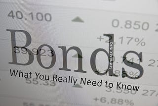 Bonds (What You Really Need to Know)