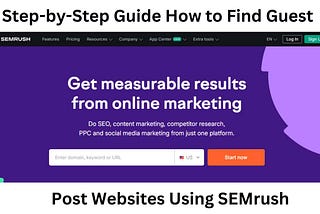 Step-By-Step Guide to Using Semrush for Digital Marketing: Boost Your Strategy