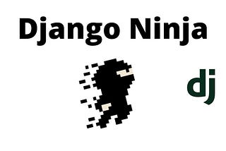 Django Ninja — The Modern Approach for APIs