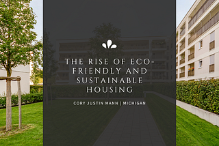 The Rise Of Eco-Friendly And Sustainable Housing