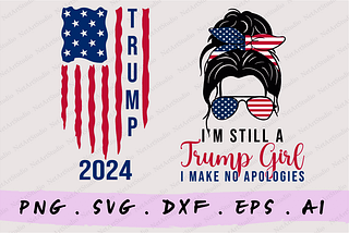 Still a Trump Girl Svg Png, Trump 2024 Free
