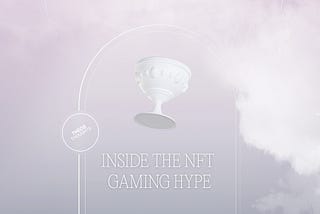 NFTs and Gaming:
What happened to the NFT gaming hype?