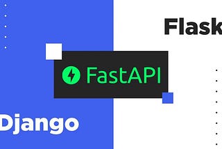 FastAPI, Flask, Django: A Comprehensive Comparison