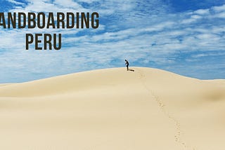 Sandboarding Peru: High-Adrenaline Adventure — Cachi Life | Peru Tours | Peru Travel Experts