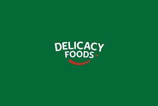 DELICACY FOODS: SPREADING SMILES SINCE 1984
