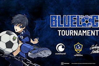 Crunchyroll To Host Real Life BLUELOCK Soccer Tournament In US With LA GALAXY