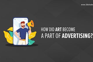 How did art become a part of advertising?