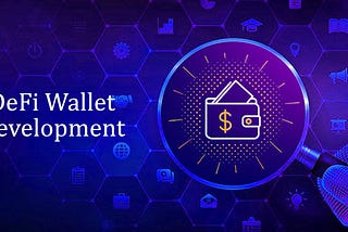 Complete Guide on Defi Wallet Development