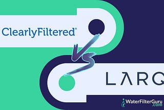 Clearly Filtered vs LARQ: Objective, Data-Driven Comparison