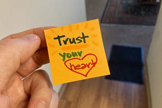 Note to Self: Trust Your Heart